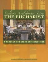 Believe, Celebrate, Live the Eucharist