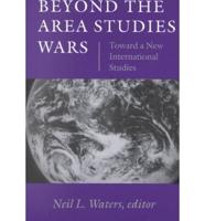 Beyond the Area Studies Wars
