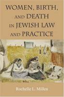 Women, Birth, and Death in Jewish Law and Practice