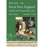 Music in Rural New England Family and Community Life, 1870-1940