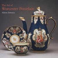 The Art of Worcester Porcelain, 1751-1788