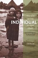 The Rise of the Individual in 1950S Israel