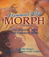 Mammals Who Morph. Book Three