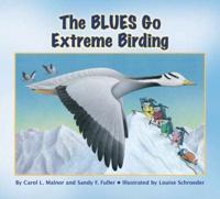 The Blues Go Extreme Birding