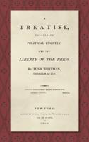 A Treatise Concerning Political Enquiry and the Liberty of the Press