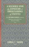 A Discourse Upon the Exposicion & Understandinge of Statutes