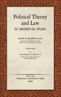 Political Theory and Law in Medieval Spain