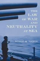 The Law of War and Neutrality at Sea