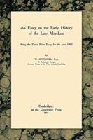 An Essay on the Early History of the Law Merchant : Being the Yorke Prize Essay for the Year 1903