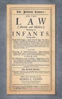 The Infants Lawyer, or, The Law (Ancient and Modern) Relating to Infants
