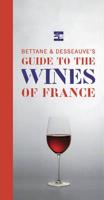 Bettane & Desseauve's Guide to the Wines of France