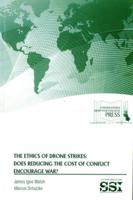 The Ethics of Drone Strikes: Does Reducing the Cost of Conflict Encourage War?