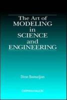 The Art of Modeling in Science and Engineering