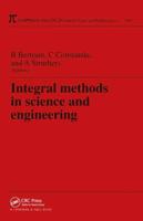 Integral Methods in Science and Engineering