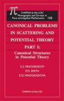Canonical Problems in Scattering and Potential Theory. Pt. 1 Canonical Structures in Potential Theory