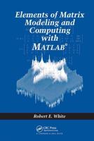 Elements of Matrix Modeling and Computing with MATLAB