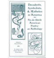 Decadents, Symbolists, & Aethetes in America