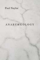 Anarcheology