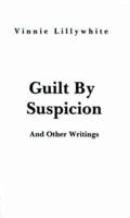 Guilt by Suspicion