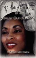 Confessions of a Sister Out of Time