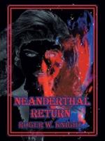 Neaderthal Return