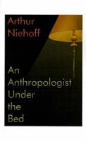 Anthropologist Under the Bed