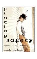 Finding Safety: Boundaries for Teenagers: How to Recognize and Protect Yourself from Abuse