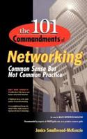 The 101 Commandments of Networking: Common Sense But Not Common Practice