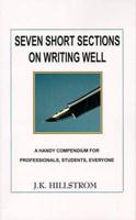 Seven Short Sections on Writing Well