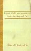 Parent, Child, and Adolescent: Understanding and Care