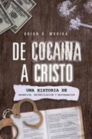 De Cocaína A Cristo (Spanish Edition)