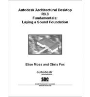 Autodesk Architectural Desktop R3.3 Fundamentals