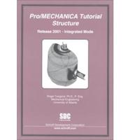 Pro/MECHANICA Structure Tutorial, Release 2001