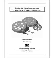 Design for Manufacturing With Pro/MANUFACTURING Release 2001