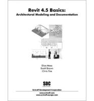 Revit 4.5 Basics: Architectural Modelling and Documentation