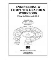 Engineering & Computer Graphics Workbook Using SolidWorks 2004