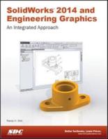 SolidWorks 2014 and Engineering Graphics: An Integrated Approach