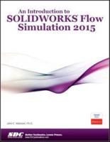 An Introduction to SOLIDWORKS Flow Simulation 2015