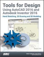 Tools for Design Using AutoCAD 2016 and Autodesk Inventor 2016