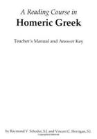 A Reading Course in Homeric Greek, Teacher's Manual and Answer Key