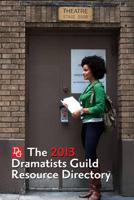 The Dramatists Guild Resource Directory 2013