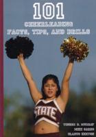 101 Cheerleading Facts, Tips, and Drills