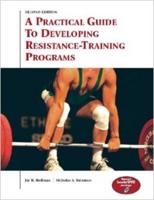 A Practical Guide to Developing Resistance-Training Programs