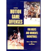 Motion Game Offenses for Men's and Women's Basketball