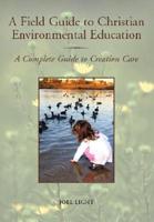Field Guide to Christian Environmental Education