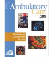 Ambulatory Care:Dyslipidemia Manageme Pb