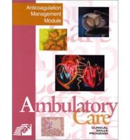 Ambulatory Care:Anticoagulation Manag Pb