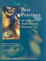 Best Practices for Hospital & Health-System Pharmacy 2007-2008