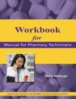 Workbook for the Manual for Pharmacy Technicians