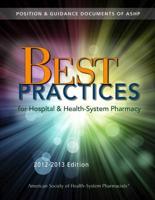 Best Practices for Hospital & Health-System Pharmacy 2012-2013